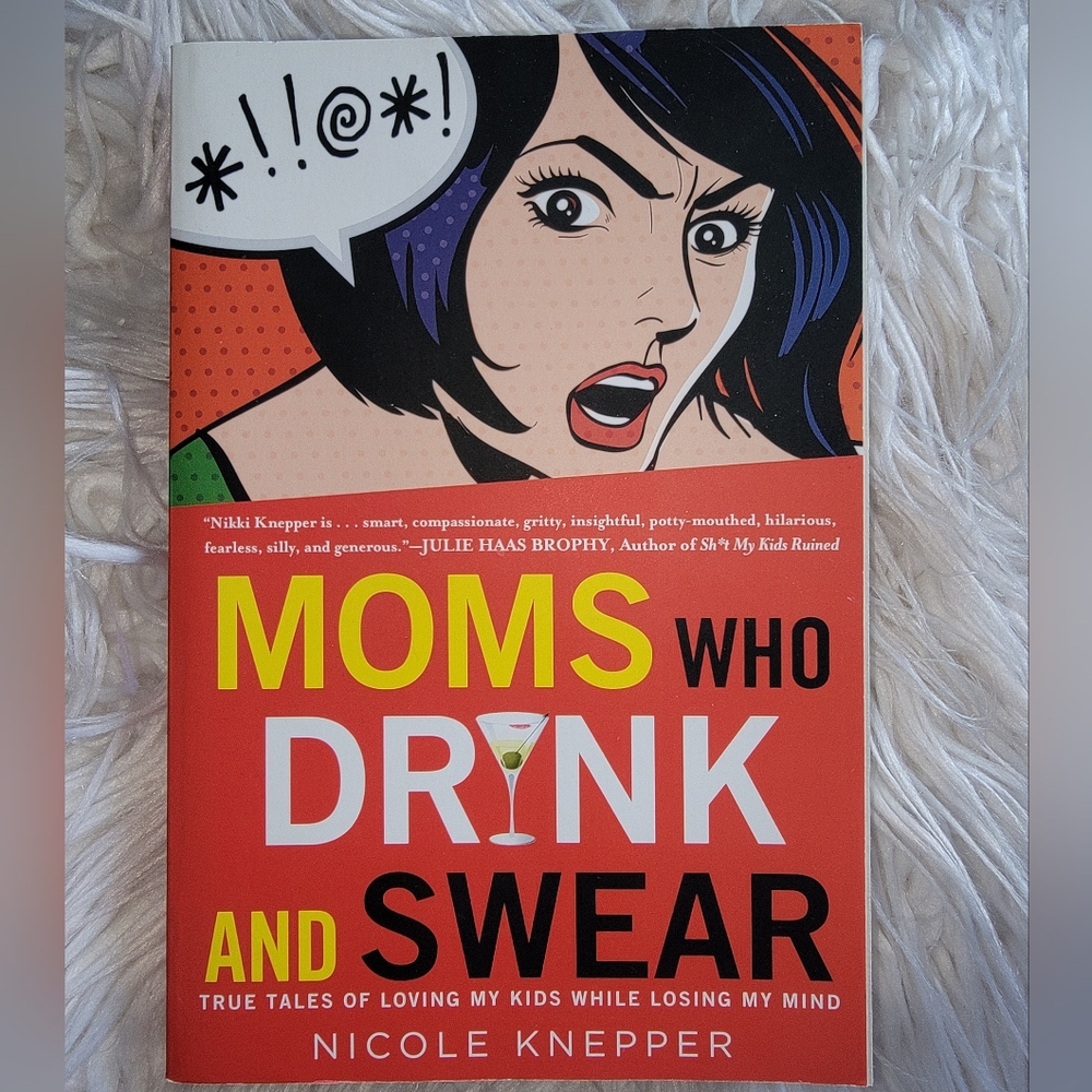 Book - Moms Who Drink and Swear
